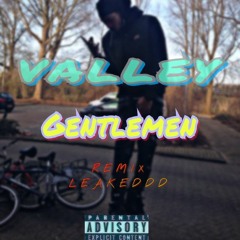 VALLEY - GENTLEMEN (REMIX) 2K18