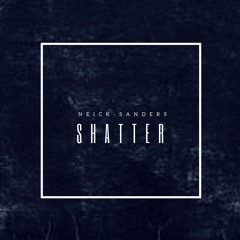 Neick Sanders -Shatter (Deep House)