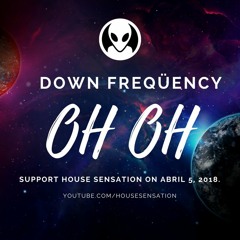 Down Freqüency - Oh Oh  ( Original Mix)