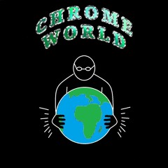 CHROMEWORLD Prod. RARE AKUMA