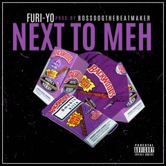 Next To Meh (prod. by bossdogthebeatmaker) (808s by therecipeorlando)