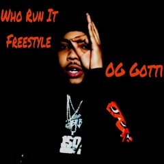 Og Gotti - Who Run It Freestyle Remix (who Really Run It)