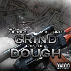 “Grind For The Dough” (feat. Mike Jones)