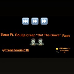 Sosa Ft. Soulja Creep- "Out The Grave " (Fast)