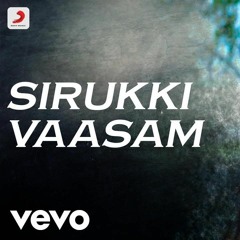 Sirukki Vaasam by Santhosh Narayanan from the movie Kodi.