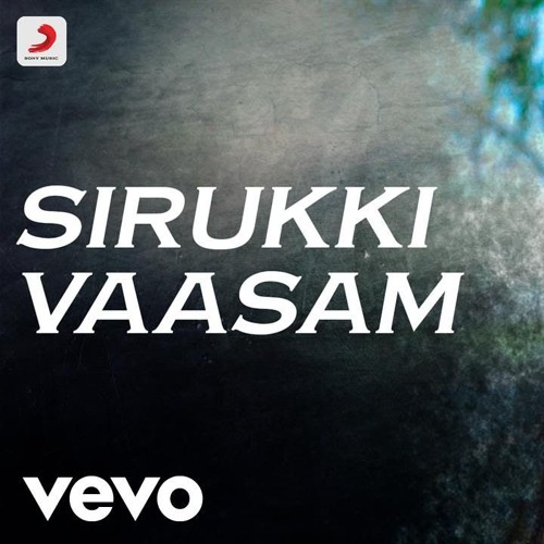 Sirukki Vaasam by Santhosh Narayanan from the movie Kodi.