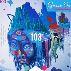 Groove On: Session 103