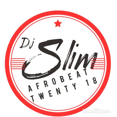 Dj Slim Afrobeat Alert Twenty 18