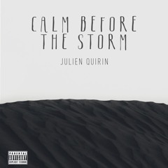 Calm Before The Storm - Julien Quirin