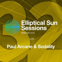 Elliptical Sun Sessions 032 with Paul Arcane & Sodality
