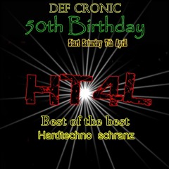 HT4L @ Def Cronic 50th Birthday ( Schranz wav version )