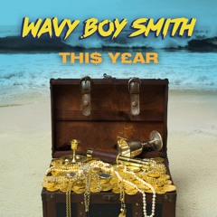 Wavy Boy Smith (Mr Bigz) - This Year