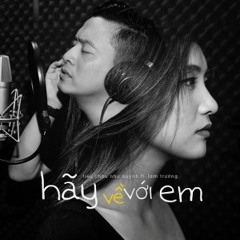 Hãy Về Với Em (ft. Lam Trường) - Tiêu Châu Như Quỳnh