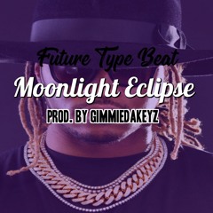 Future Type Beat - "Moonlight Eclipse" | Prod. By GimmieDaKeyz