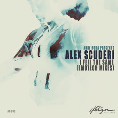 Andy Roda, Alex Scuderi - I Feel The Same (Emotech Dub Mix)[PREVIEW]