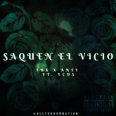 TBX & ANTI - Saquen El Vicio ft. ECdS (Original Mix) [Terror Nation Exclusive]