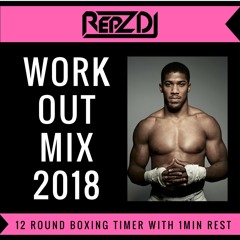 REPZ DJ - Workout Mix - 2018 - Includes 12 Round Boxing Timer with 1 minute rest