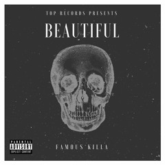 FAMOUS KILLA - BEAUTIFUL (Beats by Tony Montana)
