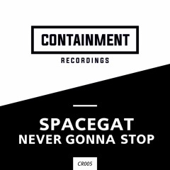 SpaceGat - Never Gonna Stop (Free Download)