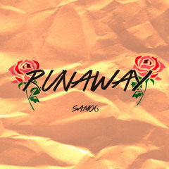 RUNAWAY [PROD.STEELOFOREIGN]