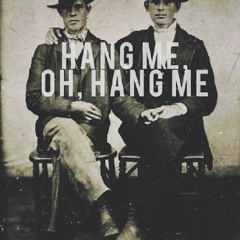 Hang Me Oh Hang Me