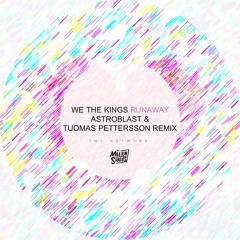 We The Kings - Runaway (Astroblast & Tuomas Pettersson Remix)