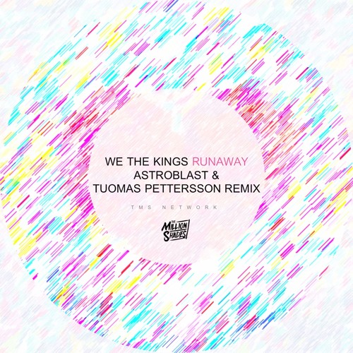 We The Kings - Runaway (Astroblast & Tuomas Pettersson Remix)