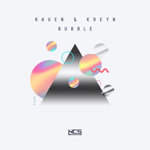 Raven & Kreyn - Bubble [NCS Release]