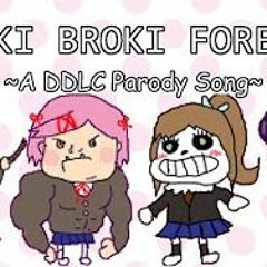 BroKi BrOkI FOreVEr | A ParODy OF DdLC