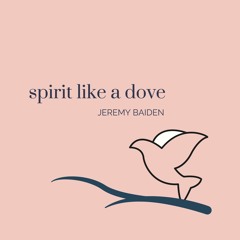 Spirit Like A Dove