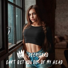 Deepierro - Can't Get You Out Of My Head