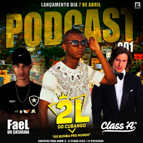 PODCAST 001 2L DO CUBANGO PART. PK CLASS A & FAEL DO CATARINA