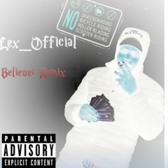 Lex_Official - Believer Remix (Freestyle)