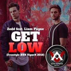 Zedd feat. Liam Payne -  Get Low (Freestyle AVX ViperX 2018)