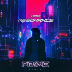 HOME - Resonance (PR1ME Remix)