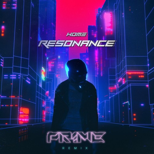 HOME - Resonance (PR1ME Remix)