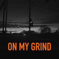 On my grind (Feat. Teddy wheels)