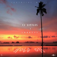 CJ Littles- Hold On ft. Lorress