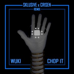 Wuki - Chop It Flip (Sklusive X Crisen Flip)