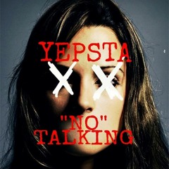"NO TALKING" YEPSTA