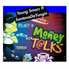 Money Talks Ft. Santana Freco(Prod. by CorMill)