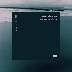 Play Pal Mix 026: Attendances (Play Pal Music / IT)