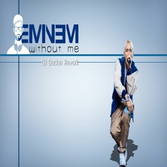 Eminem - Without Me (DJ Dacian Rework)