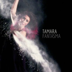 Tamara Medici - Fantasma