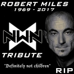 Definitely Not Children (A tribute to Robert Miles)