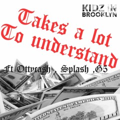 Takes A Lot FT OuttyCash Splash G5