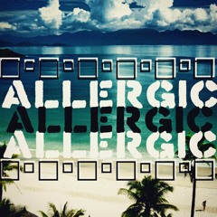 Allergic Ft. Terra