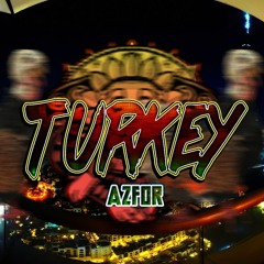 Azfor - Turkey (Original Mix)
