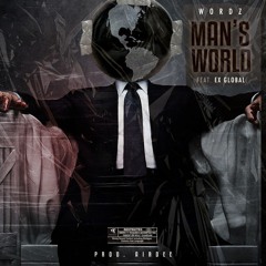 Wordz - Man's World (feat. Ex Global)