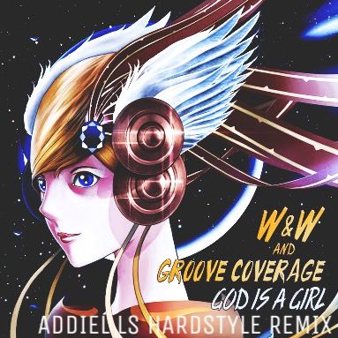 W&W & Groove Coverage – God Is A Girl (Addiel LS Remix) [HARDSTYLE]